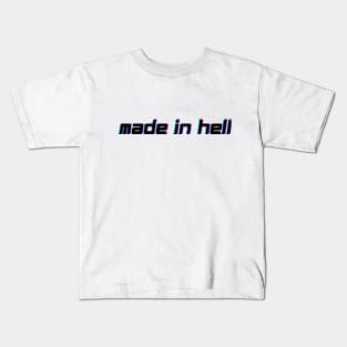 made in hell Kids T-Shirt